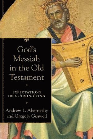 bokomslag God`s Messiah in the Old Testament - Expectations of a Coming King