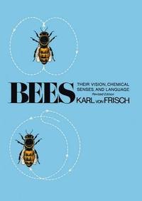 bokomslag Bees: Their Vision, Chemical Senses, and Language