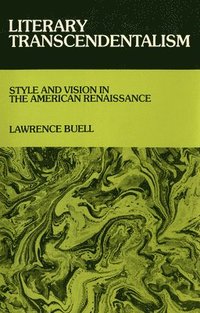 bokomslag Literary Transcendentalism: Style and Vision in the American Renaissance