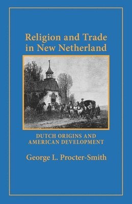 bokomslag Religion And Trade In New Netherland