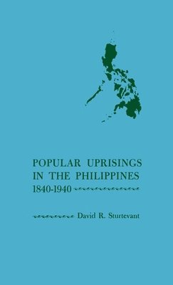 bokomslag Popular Uprisings in the Philippines, 1840-1940