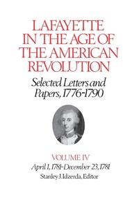bokomslag Lafayette in the Age of the American RevolutionSelected Letters and Papers, 17761790