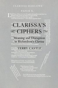 bokomslag Clarissa's Ciphers: Meaning and Disruption in Richardson's Clarissa