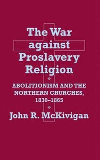 bokomslag The War Against Pro-slavery Religion