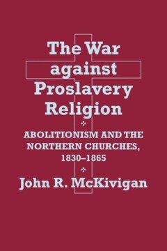 John R. McKivigan - War Against Proslavery Religion, Inbunden