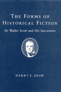 bokomslag Forms of Historical Fiction: Sir Walter Scott and His Successors