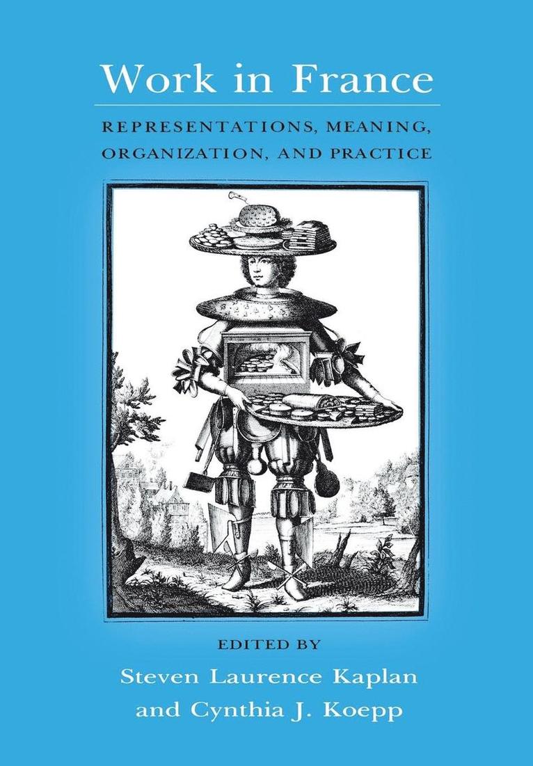 Steven Laurence Kaplan, Cynthia J. Koepp - Work in France, Inbunden