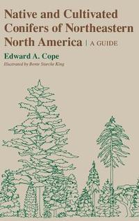 bokomslag Native and Cultivated Conifers of Northeastern North America
