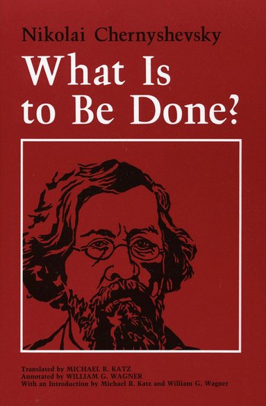 Nikolai Chernyshevsky - What Is to Be Done?, Inbunden
