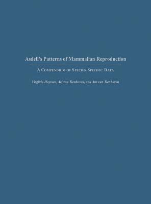Virginia Hayssen, Ari Tienhoven, Ans Tienhoven - Asdell's Patterns of Mammalian Reproduction, Inbunden