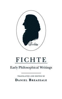 bokomslag Fichte: Early Philosophical Writings
