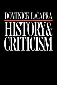 Dominick LaCapra - History and Criticism, Inbunden