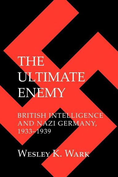 Wesley K. Wark - Ultimate Enemy, Inbunden