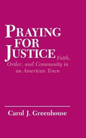 Carol J. Greenhouse - Praying for Justice, Inbunden