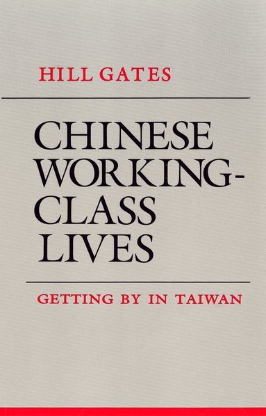 Hill Gates - Chinese Working-Class Lives, Inbunden