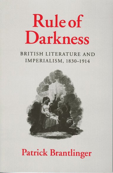 Patrick Brantlinger - Rule of Darkness, Inbunden