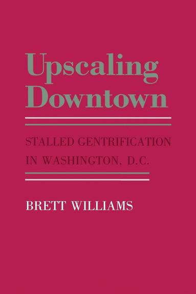 Brett Williams - Upscaling Downtown, Inbunden