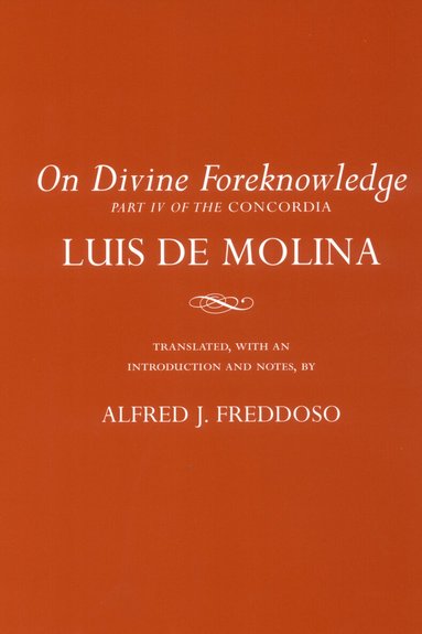 Luis de Molina - On Divine Foreknowledge, Inbunden