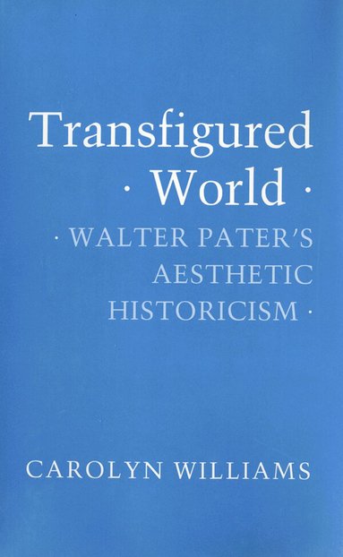 Carolyn Williams - Transfigured World, Inbunden