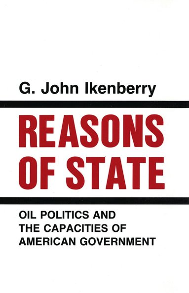 G. John Ikenberry - Reasons of State, Inbunden