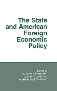 bokomslag The State and American Foreign Economic Policy