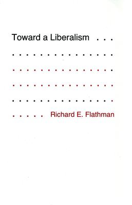 Toward A Liberalism 1