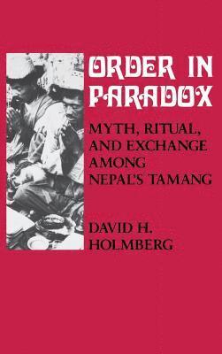 bokomslag Order in Paradox: Myth and Ritual Among Nepal's Tamang