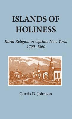 bokomslag Islands of Holiness: Rural Religion in Upstate New York, 1790 1860