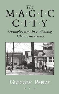 bokomslag Magic City: Unemployment in a Working-Class Community