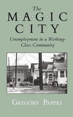 bokomslag Magic City: Unemployment in a Working-Class Community