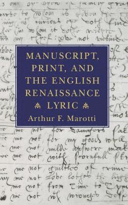 bokomslag Manuscript, Print, And The English Renaissance Lyric