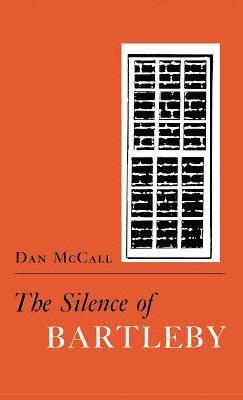 Dan E. McCall - Silence of Bartleby, Inbunden