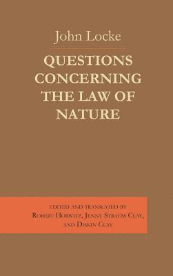 John Locke, Diskin Clay - Questions Concerning the Law of Nature, Inbunden
