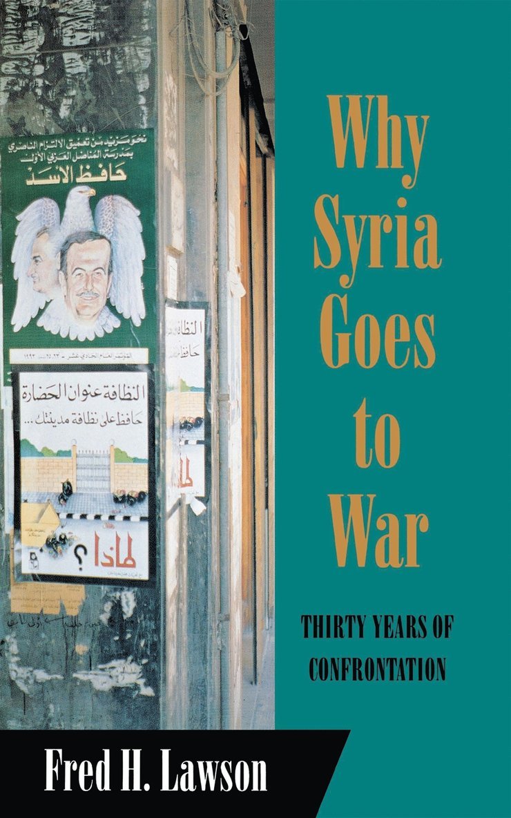 Fred H. Lawson - Why Syria Goes to War, Inbunden