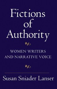 bokomslag Fictions of Authority: Women Writers and Narrative Voice