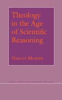 bokomslag Theology in the Age of Scientific Reasoning
