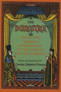 bokomslag The Domostroi: Rules for Russian Households in the Time of Ivan the Terrible