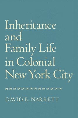 bokomslag Inheritance and Family Life in Colonial New York