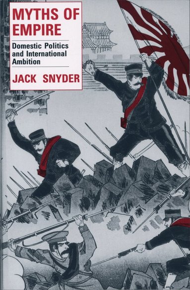 Jack L. Snyder - Myths of Empire, Inbunden