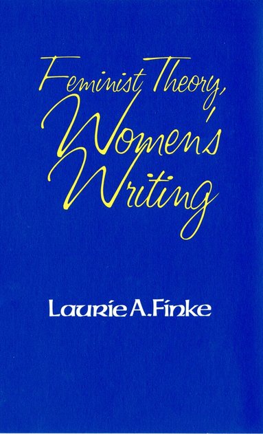 Laurie A. Finke - Feminist Theory, Women's Writing, Inbunden