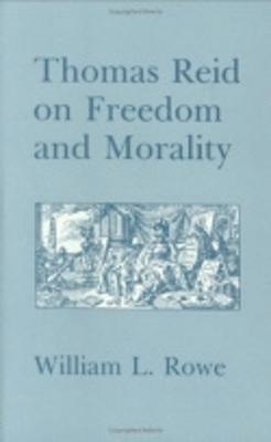 William L. Rowe - Thomas Reid on Freedom and Morality, Inbunden