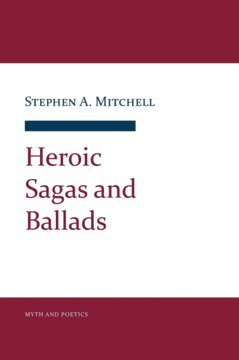 Stephen A. Mitchell - Heroic Sagas and Ballads, Inbunden