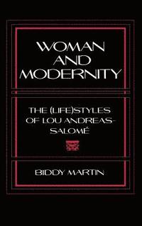 bokomslag Woman and Modernity: The (Life)Styles of Lou Andreas-Salomé