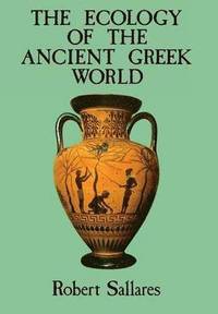 bokomslag The Ecology of the Ancient Greek World
