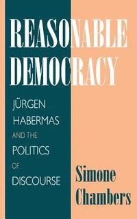bokomslag Reasonable Democracy: Jürgen Habermas and the Politics of Discourse