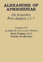 Alexander of Aphrodisias - On Aristotle's "prior Analytics 1.1-7", Inbunden