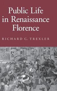 bokomslag Public Life in Renaissance Florence