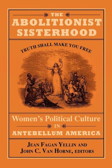 Jean Fagan Yellin, John C. Van Horne - Abolitionist Sisterhood, Inbunden