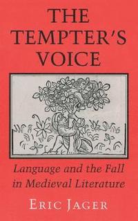 bokomslag The Tempter's Voice: Language and the Fall in Medieval Literature