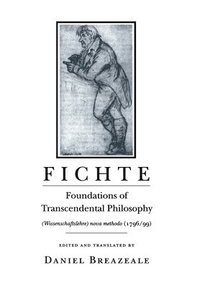 bokomslag Fichte: Foundations of Transcendental Philosophy (Wissenschaftslehre) Nova Methodo (1796-99)